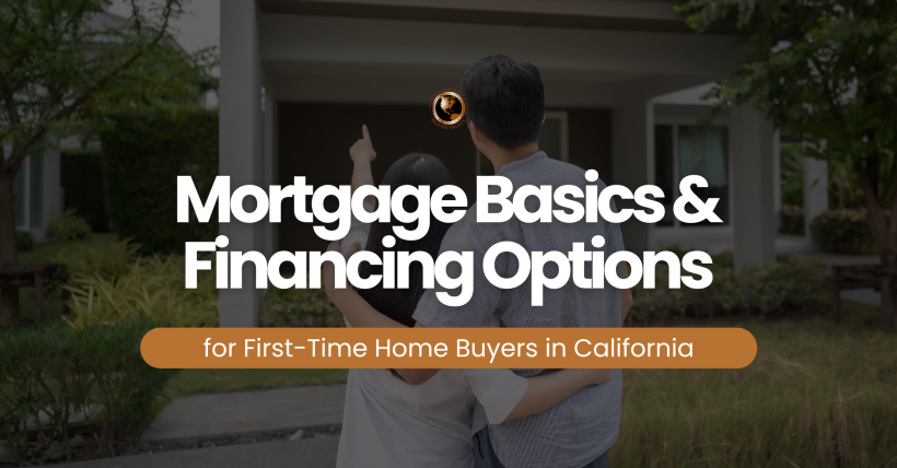 Mortgage Basics & Financing Options for First-Time Home Buyers in California